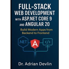 (英文圖書)Full-Stack Web Development with ASP.NET Core 9 and Angular 20: Build Modern Apps... 平裝版, Independently Published, 英文