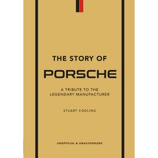 (영문도서) The Story of Porsche: A Tribute to the Legendary Manufacturer Hardcover, Welbeck Publishing, English, 9781802792911