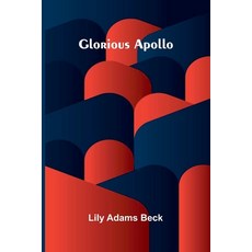 (영문도서)Glorious Apollo Paperback, Alpha Edition, English, 9789373052748