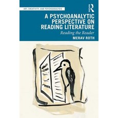 (영문도서) A Psychoanalytic Perspective on Reading Literature: Reading the Reader Paperback, Routledge, English, 9781138391314