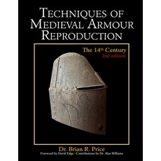 (영문도서)Techniques of Medieval Armour Reproduction: The 14th Century Hardcover, Echo Point Books & Media, LLC, English, 9781648372742