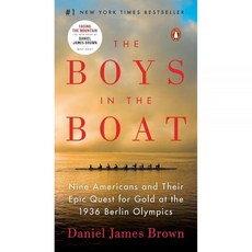 The Boys in the Boat: Nine Americans and Their Epic Quest for Gold at the 1936 Berlin Olympics [pa, The Boys in the Boat: Nine Ame