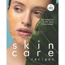 Homemade Skincare Recipes: The Solution to All Care from Home! Paperback, Independently Published, English, 9798717534307