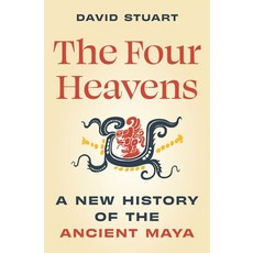 (영문도서)The Four Heavens: A New History of the Ancient Maya Hardcover, Princeton University Press, English, 9780691213842