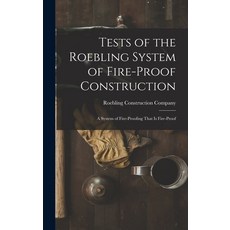 (영문도서) Tests of the Roebling System of Fire-Proof Construction: A System of Fire-Proofing That Is Fi... Hardcover, Legare Street Press, English, 9781018326290