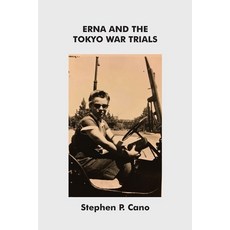 (영문도서)Erna and the Tokyo War Trials Paperback, Stephen P. Cano, English, 9798999723307