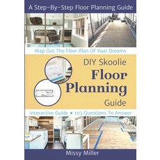 (영문도서) DIY Skoolie Floor Planning: A Step-By-Step Guide to Maximizing Your Living Space Paperback, DIY Skoolie Guide, English, 9781734397611