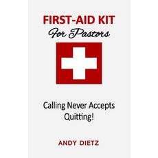 (영문도서) First-Aid For Pastors: Calling Never Accepts Quitting! Paperback, Independently Published, English, 9798591562489