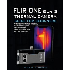 (英文圖書)FLIR ONE Gen 3 THERMAL CAMERA GUIDE FOR BEGINNERS: A Step-by-Step Manual for Set... 平裝版, Independently Published, 英文