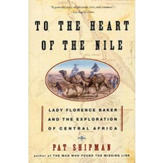 To the Heart of the Nile:Lady Florence Baker and the Exploration of Central Africa, HarperCollins