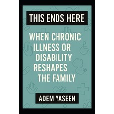 (英文圖書)This Ends Here: When Chronic Illness or Disability Reshapes the Family 平裝版, Independently Published, 英文