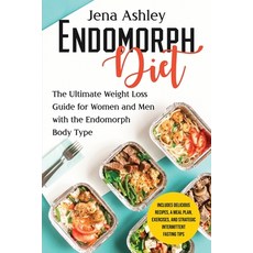 (영문도서) Endomorph Diet: The Ultimate Weight Loss Guide for Women and Men with the Endomorph Body Type... Paperback, Independently Published, English, 9798515492472