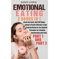 Emotional Eating: 2 Books in 1: Break the Cycle Say STOP Binge Eating! A Proven-Effective 21-Day Pr... Hardcover, Bookly Ltd, English, 9781801380348