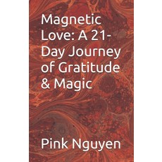 (英文圖書)Magnetic Love: A 21-Day Journey of Gratitude & Magic 平裝版, Independently Published, 英文