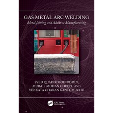 (英文圖書)Gas Metal Arc Welding: Metal Joining and Additive Manufacturing 精裝版, CRC Press, 英文, 精裝