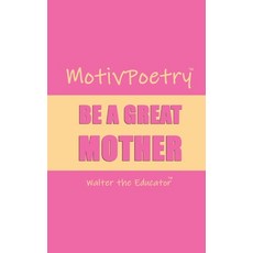 (영문도서) MotivPoetry: Be a Great Mother Paperback, Silent King Books, English, 9781088076910