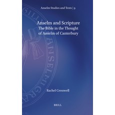 (영문도서)Anselm and Scripture: The Bible in the Thought of Anselm of Canterbury Hardcover, Brill, English, 9789004760073 Brill, English, 9789004760073