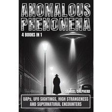 (영문도서) Anomalous Phenomena: UAPs UFO Sightings High Strangeness And Supernatural Enc... Paperback, Pastor Publishing Ltd, English, 9781839388583