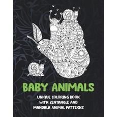 Baby Animals - Unique Coloring Book with Zentangle and Mandala Animal Patterns Paperback, Independently Published