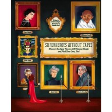 Superheroes Without Capes: Discover the Super Powers of 20 Famous People and Find Your Own Too! Hardcover, Sterling Children's Books