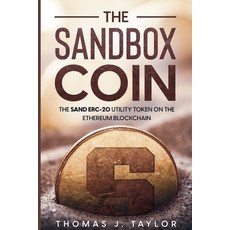 (영문도서) The Sandbox Coin: The SAND ERC-20 Utility Token on the Ethereum Blockchain Paperback, BN Publishing, English, 9784026756950