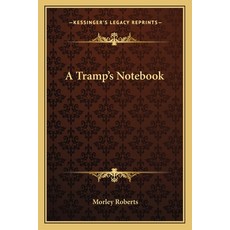 (영문도서)A Tramp's Notebook Paperback, English, 9781163614952, Kessinger Publishing English, 9781163614952, Kessinger Publishing