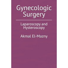 (영문도서) Gynecologic Surgery: Laparoscopy and Hysteroscopy Paperback, Independently Published, English, 9798305142761