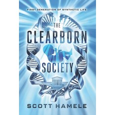 (英文圖書)The Clearborn Society: The First Generation of Synthetic Life 平裝版, Independently Published, 英文