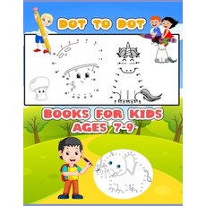 Dot To Dot Books For Kids Ages 7-9: Easy Kids Dot To Dot Books Paperback, Independently Published, English, 9798699386208