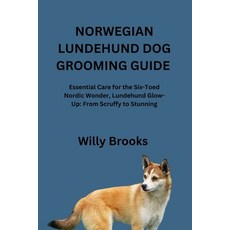 (영문도서)Norwegian Lundehund Dog Grooming Guide: Essential Care for the Six-Toed Nordic W... Paperback, Independently Published, English, 9798273905207