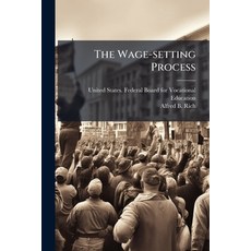 (영문도서)The Wage-setting Process: November 1919 Paperback, Nabu Press, English, 9781179204345