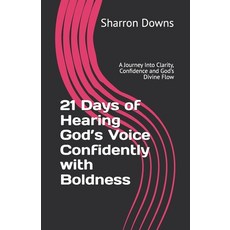 (영문도서)21 Days of Hearing God's Voice Confidently with Boldness: A Journey Into Clarity... Paperback, Independently Published, English, 9798278552956
