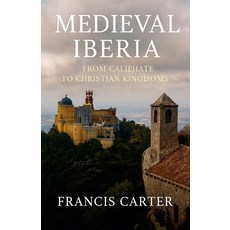 (영문도서)Medieval Iberia: From Caliphate to Christian Kingdoms Paperback, Historia Magna, English, 9798231140527