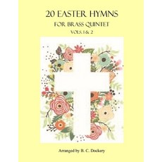(영문도서) 20 Easter Hymns for Brass Quintet: Vols. 1 & 2 Paperback, Independently Published, English, 9798323785438