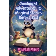 (영문도서)Goodnight Adventures: 10 Magical Stories Before Bed Paperback, Megan Parker, English, 9798230530343