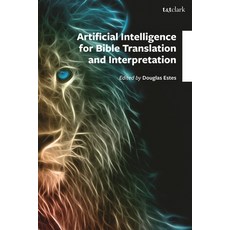 (英文圖書)Artificial Intelligence for Bible Translation and Interpretation 精裝版, T&T Clark, 英文