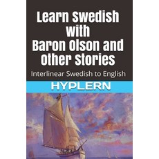 (영문도서) Learn Swedish with Baron Olson and Other Stories: Interlinear Swedish to English Paperback, Bermuda Word, 9781989643679