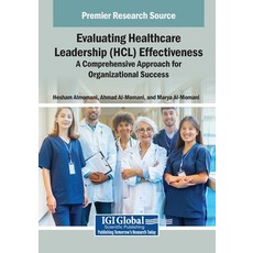 (영문도서)Evaluating Healthcare Leadership (HCL) Effectiveness: A Comprehensive Approach f... Paperback, IGI Global, English, 9798337322261