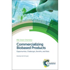 (영문도서) Commercializing Biobased Products: Opportunities Challenges Benefits and Risks Hardcover, Royal Society of Chemistry, English, 9781782620396