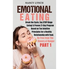 Emotional Eating: Break the Cycle Say STOP Binge Eating! A Proven 21-Day Program Based on Ten Intui... Hardcover, Bookly Ltd, English, 9781801380270
