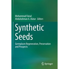 Synthetic Seeds: Germplasm Regeneration Preservation and Prospects Paperback, Springer, English, 9783030246334