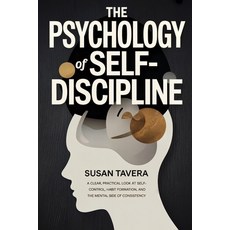 (영문도서)The Psychology of Self-Discipline: A Clear Practical Look at Self-Control Habi... Paperback, Independently Published, English, 9798244437973