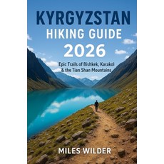 (英文圖書)Kyrgyzstan Hiking Guide 2026: Epic Trails of Bishkek Karakol & the Tian Shan Mo... 平裝版, Independently Published, 英文