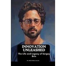 (영문도서) Innovation Unleashed: The Life and Legacy of Sergey Brin Paperback, Non-Fiction Business and En..., English, 9788386495443
