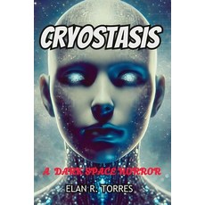 (영문도서) Cryostasis: A Dark Space Horror Paperback, Independently Published, English, 9798306210032