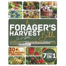 (영문도서) The Forager's Harvest Bible: A Beginner's Guide to Advanced Foraging and Cooking. Discover th... Paperback, Independently Published, English, 9798877167513