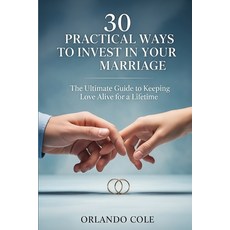 (英文圖書)30 Practical Ways to Invest in Your Marriage: The Ultimate Guide to Keeping Love... 平裝版, Independently Published, 英文