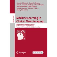 (영문도서) Machine Learning in Clinical Neuroimaging: 6th International Workshop Mlcn 2023 Held in Con... Paperback, Springer, English, 9783031448577