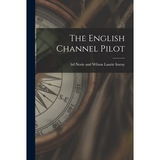 (영문도서) The English Channel Pilot Paperback, Legare Street Press, 9781015840607