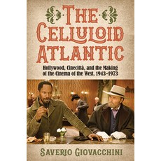 (英文書)The Celluloid Atlantic： Hollywood Cinecittà and the Making of the Cinema of th... 平裝版, State University of New Yor..., 英文
